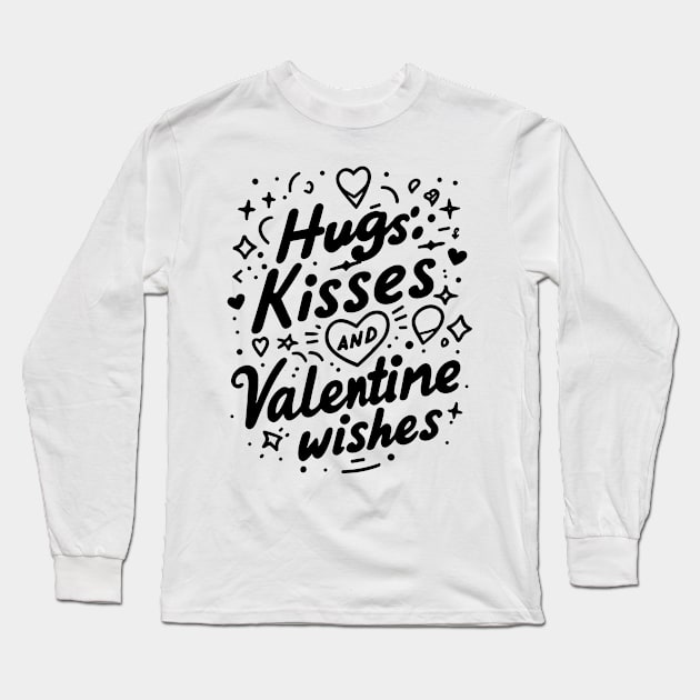 Hugs Kisses Valentine Wishes Long Sleeve T-Shirt by Francois Ringuette